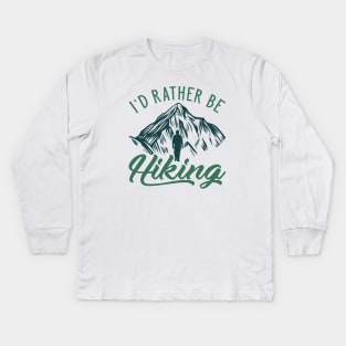 I’d Rather Be Hiking Kids Long Sleeve T-Shirt